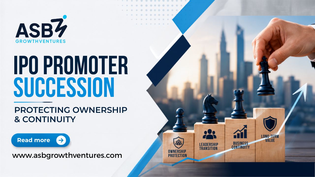 Promoter Succession Planning Before an IPO Protecting Ownership and Business Continuity